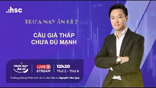 Cầu giá thấp chưa đủ mạnh | Trưa nay ăn gì - 13.01.2025