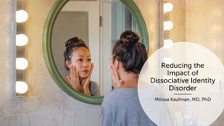 Reducing the Impact of Dissociative Identity Disorder