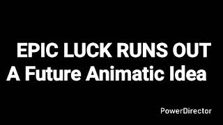 A Future Animatic (Luck Runs Out)