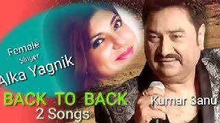 {1} Ik pal bhi mere dil se {2} Aaj mile ho kal phir milna Stuntman (1994) Alka Yagnik, Kumar Sanu.