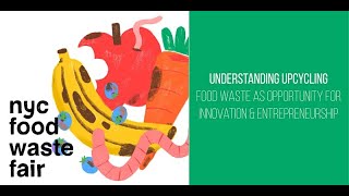 Understanding Upcycling: Food Waste as Opportunity for Innovation & Entrepreneurship