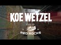 Koe Wetzel - Road 2 Red Rocks