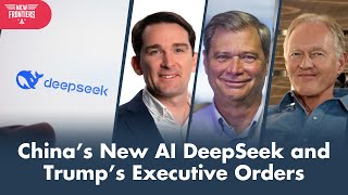 China’s New AI DeepSeek and Trump’s Executive Orders