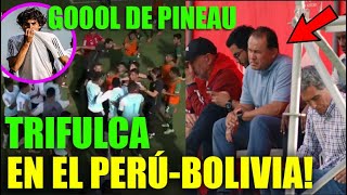 SELECCION PERUANA PROBLEMAS EN EL PERÚ VS BOLIVIA SUB-20 | SEBASTIÁN PINEAU GOL