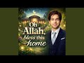 Oh Allah bless this home