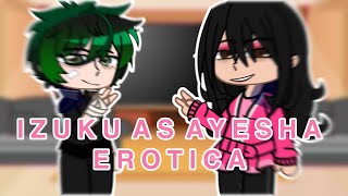 Aldera Junior High react to Deku's future as Ayesha erotica | mha x artist | original !!