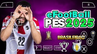 SAIU!! 😱 NOVO PES 2025 COM BRASILEIRÃO \u0026 EUROPEU SUPER ATUALIZADO PARA PPSSPP/ ANDROID