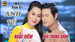 ANH VỀ / BÙI TRUNG ĐẲNG - NGỌC DIỄM / Tân Cổ Hiện Đại 2022 - Sáng Tác Hồ Nhật Tâm