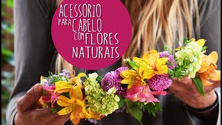 Acessório para cabelo, com flores naturais.