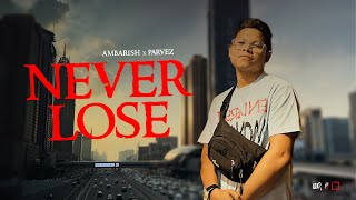 Ambarish Gogoi-Never Lose(Official video)Produce by Parvez Hashmi