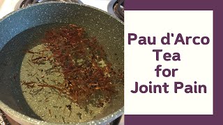 Pau d'Arco Tea for Joint Pain- Joint Pain Eliminator Live