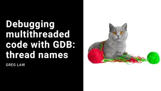 Debugging multithreaded code with GDB: thread names