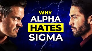 Why Alpha Males HATE Sigma Males So Much