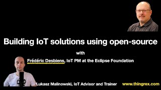 Building IoT solutions using open-source - with Frédéric Desbiens.