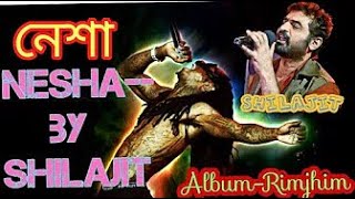 3d Songs।।Nesha by Shilajit_album Rimjhim _top Bangla band song_Bangla folk song_ Shilajit album