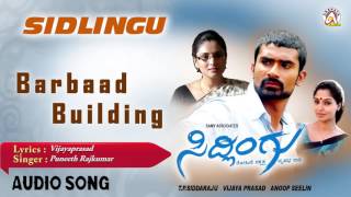 Sidlingu I "Barbaadh Building" Audio Song I Yogesh, Ramya I Akshaya Audio