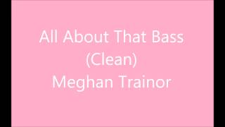 All About That Bass Clean Radio Edit NO REMIX Meghan Trainor