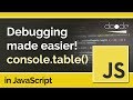 Debug your JavaScript code visually with console.table - JavaScript Tutorial