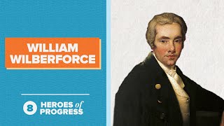 William Wilberforce: The Man Who Helped to End Slavery | Heroes of Progress | Ep. 8