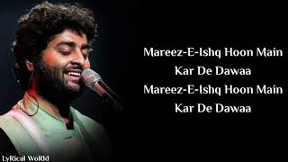 Lyrics: Mareez-E-Ishq Full Song | Arijit Singh | Sharib Sabri, Toshi Sabri | Shakeel Azmi Mega Music