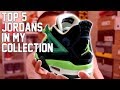 TOP 5 JORDANS IN MY COLLECTION (user submitted)