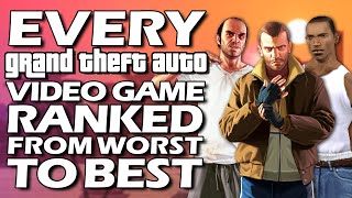 Every Grand Theft Auto (GTA) Video Game Ranked From WORST To BEST