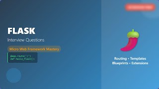 Flask Interview Questions - Master Python Web Framework (Routing, Templates, Blueprints)