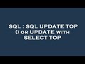 SQL : SQL UPDATE TOP () or UPDATE with SELECT TOP