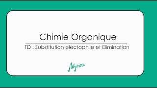 Tutorat organique : applications sur la substitution électrophile et l'élimination (TD)