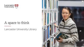 A space to think - Lancaster University Library