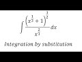 Calculus Help: Integral ∫ ((x^(1/3)+1)^(3/2)  )/x^(2/3)  dx - Integration by substitution