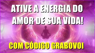 O AMOR DE SUA VIDA AGORA! - Ative Com CÓDIGO GRABOVOI Infalível!