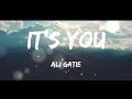 It's You - Ali Gatie