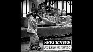 SKRUIGNERS - GRAZIE DI TUTTO - ITALY 1999 - FULL ALBUM - STREET PUNK OI!