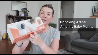 Unboxing Arenti AInanny Baby Camera