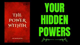 Your Hidden Powers Can Transform You.