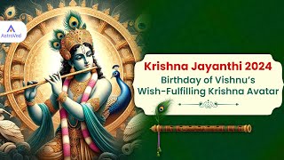 Krishna Jayanthi 2024: Birthday of Vishnu’s Wish-Fulfilling Krishna Avatar