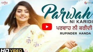 Parwah Ni Karidi (Full Video) - Rupinder Handa | New Punjabi video Songs 2018 | Saga Music