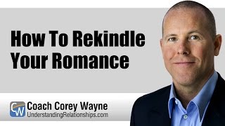 How To Rekindle Your Romance