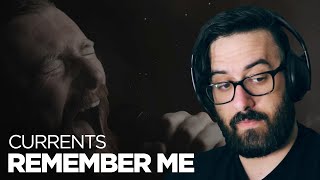 Extremely Poignant! | Currents - Remember Me | Reaction / Review
