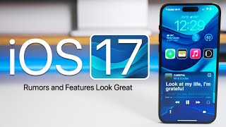 iOS 17 Features and Leaks Look Great