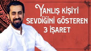 Yanlış Kişiyi Sevdiğini Gösteren 3 İşaret - Mü'min Münkir Münafık  @Mehmedyildiz