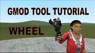 Garry's Mod Tool Tutorial - WHEEL TOOL