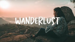 Wanderlust 🌵 Comfortable Songs To Make You Feel Better | Acoustic Indie/Folk/Country Playlist