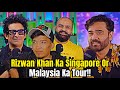 Rizwan Khan Ka Singapore Or Malsyia Ka Tour!! | Ahmed Khan Podcast | FT@BossRizwanKhan