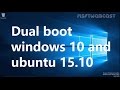 How to Dual boot windows 10 and ubuntu 15.10