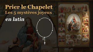 Prier le chapelet : Les 5 Mystères Joyeux - en latin