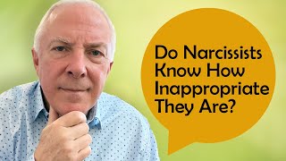Do Narcissists Know How Inappropriate They Are?