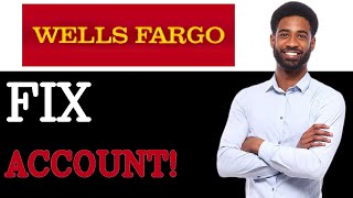 Common Issues With Wells Fargo Sign Up (2025)