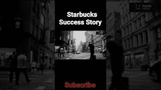 Starbucks Success Story Shorts | Amazing Facts About Starbucks shorts #shortsfeed